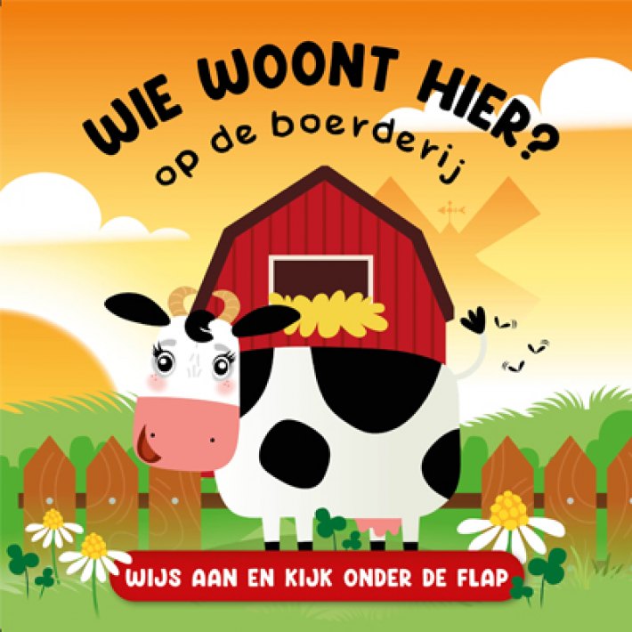 Wie woont hier? Op de boerderij Wie woont hier? Op de boerderij