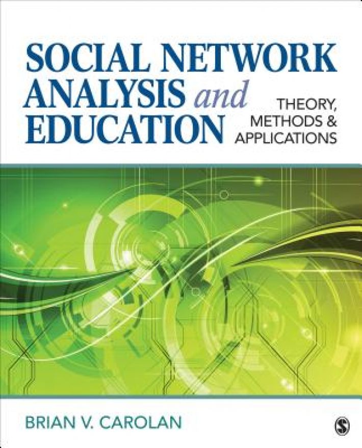 Social Network Analysis and Education: Theory, Methods & Applications