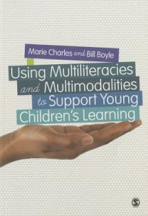 Using Multiliteracies and Multimodalities to Support Young Children's Learning