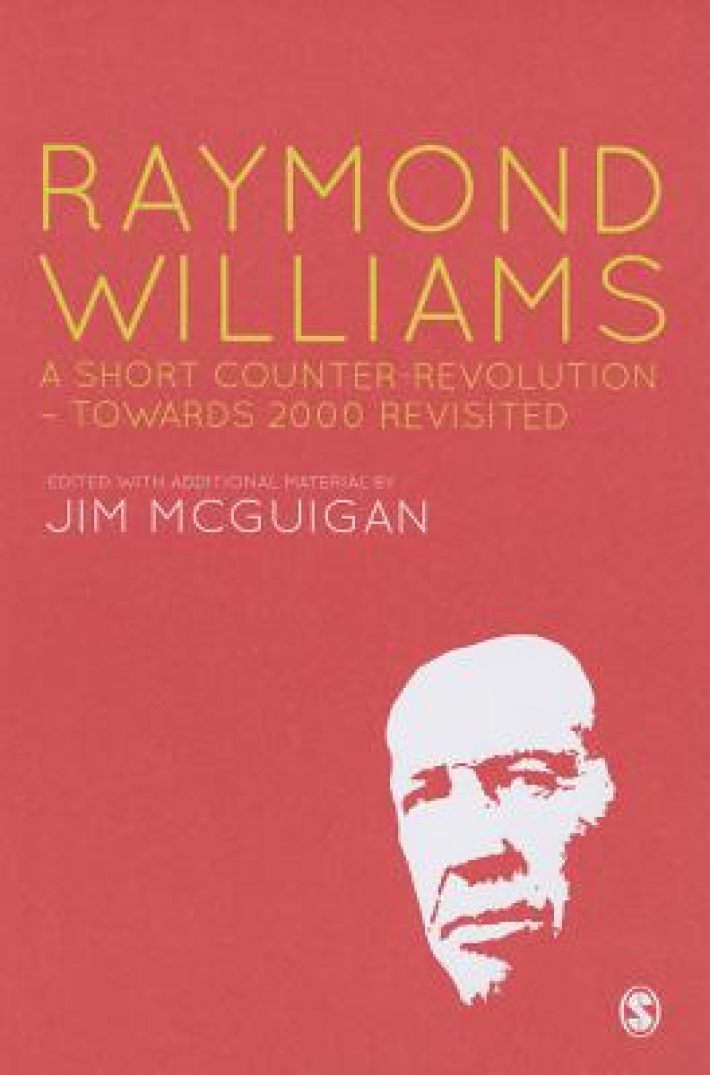 Raymond Williams: A Short Counter Revolution: Towards 2000, Revisited