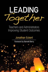 Leading Together: Teachers and Administrators Improving Student Outcomes