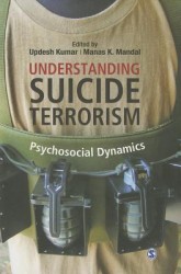 Understanding Suicide Terrorism: Psychosocial Dynamics