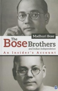 The Bose Brothers and Indian Independence: An Insider's Account