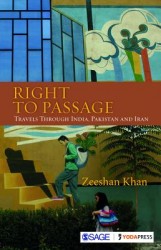 Right to Passage: Travels through India, Pakistan and Iran