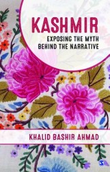 Kashmir: Exposing the Myth behind the Narrative