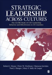 Strategic Leadership Across Cultures: GLOBE Study of CEO Leadership Behavior and Effectiveness in 24 Countries