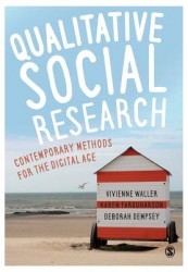 Qualitative Social Research: Contemporary Methods for the Digital Age