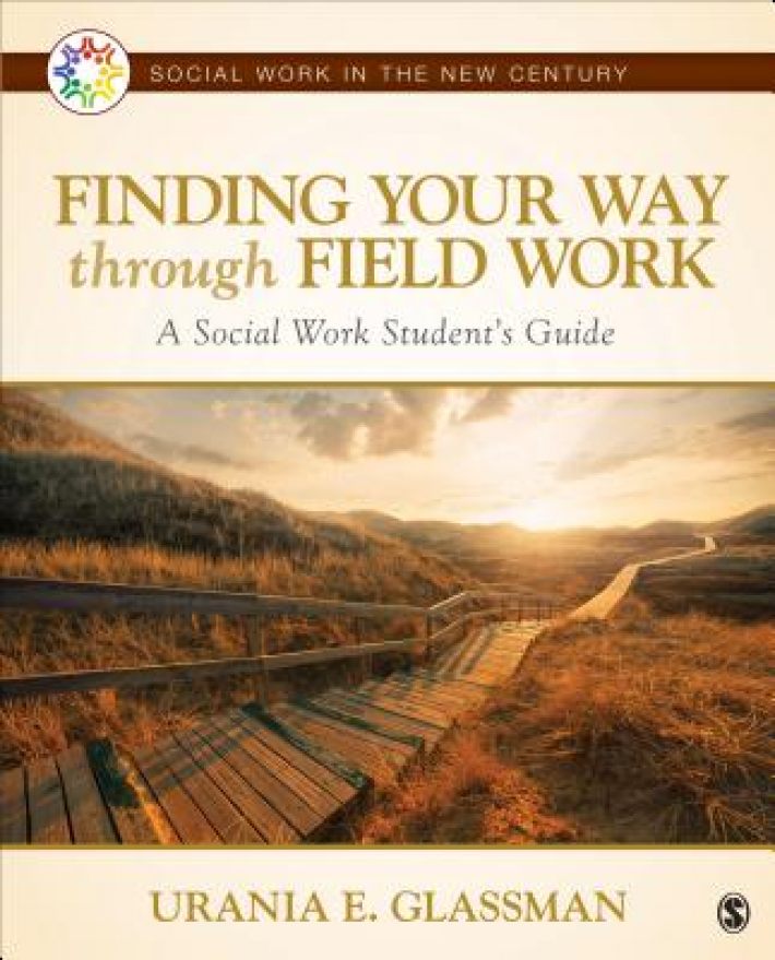 Finding Your Way Through Field Work: A Social Work Student's Guide