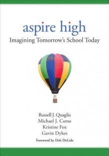 Aspire High: Imagining Tomorrow's School Today