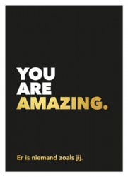 You are amazing You are amazing