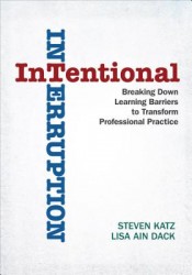 Intentional Interruption: Breaking Down Learning Barriers to Transform Professional Practice