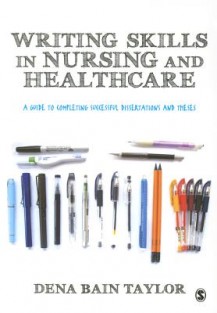 Writing Skills in Nursing and Healthcare: A Guide to Completing Successful Dissertations and Theses
