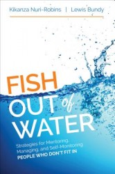Fish Out of Water: Mentoring, Managing, and Self-Monitoring People Who Don't Fit In
