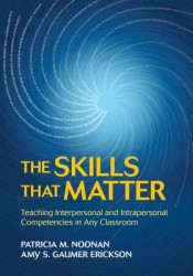 The Skills That Matter: Teaching Interpersonal and Intrapersonal Competencies in Any Classroom