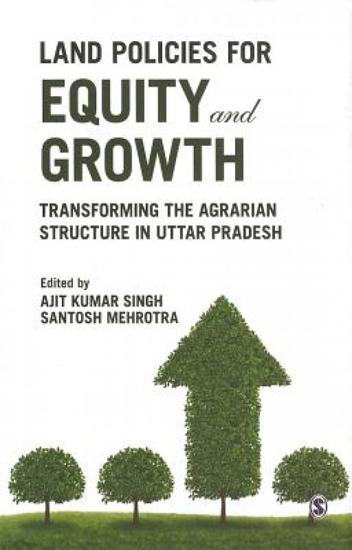 Land Policies for Equity and Growth: Transforming the Agrarian Structure in Uttar Pradesh