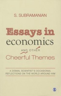 Essays in economics And Other Cheerful Themes: A Dismal Scientist's Occasional Reflections On The World Around Him