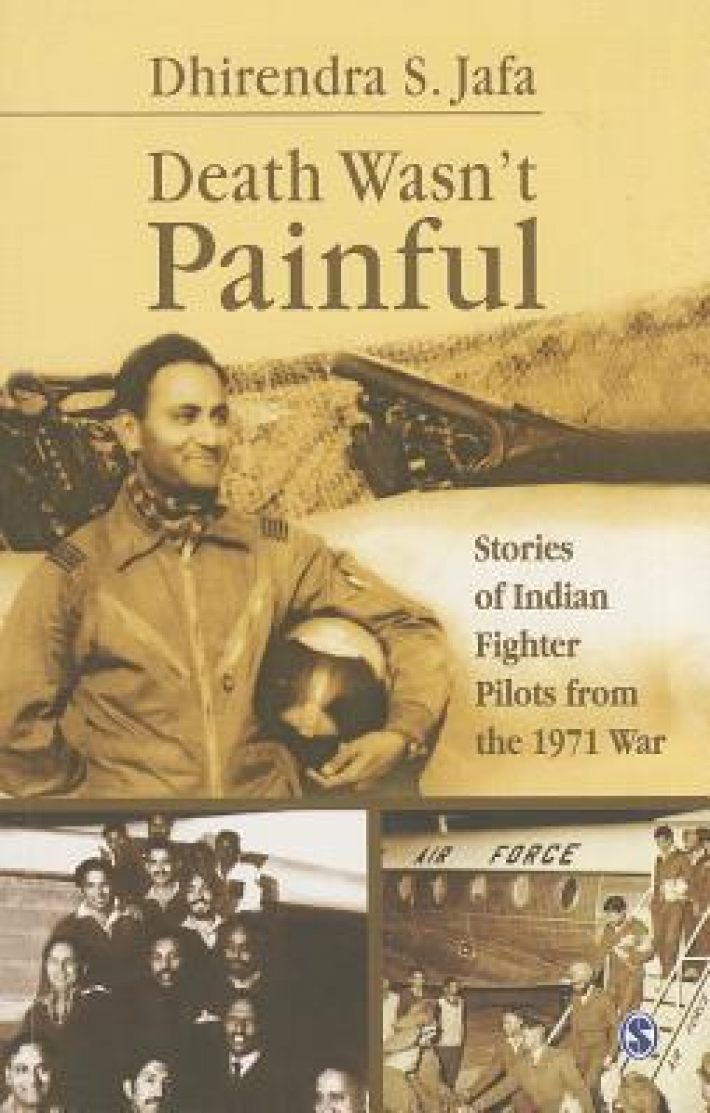 Death Wasn't Painful: Stories of Indian Fighter Pilots from the 1971 War