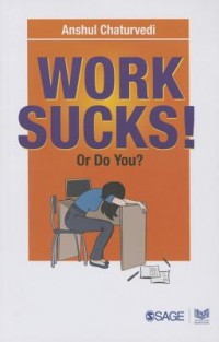 Work Sucks! Or Do You?