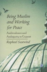 Being Muslim and Working for Peace: Ambivalence and Ambiguity in Gujarat