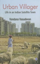 Urban Villager: Life in an Indian Satellite Town