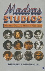 Madras Studios: Narrative, Genre, and Ideology in Tamil Cinema
