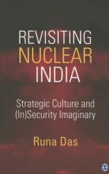 Revisiting Nuclear India: Strategic Culture and (In)Security Imaginary