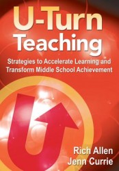 U-Turn Teaching: Strategies to Accelerate Learning and Transform Middle School Achievement