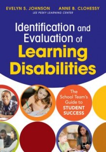 Identification and Evaluation of Learning Disabilities: The School Team s Guide to Student Success