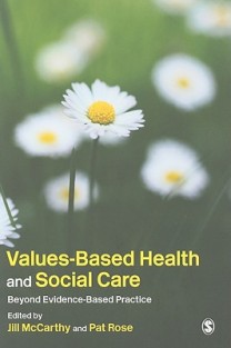 Values-Based Health & Social Care: Beyond Evidence-Based Practice