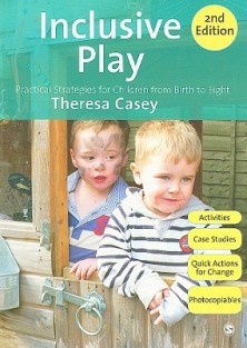 Inclusive Play: Practical Strategies for Children from Birth to Eight