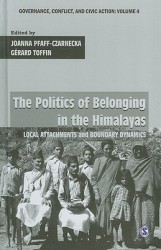 The Politics of Belonging in the Himalayas: Local Attachments and Boundary Dynamics