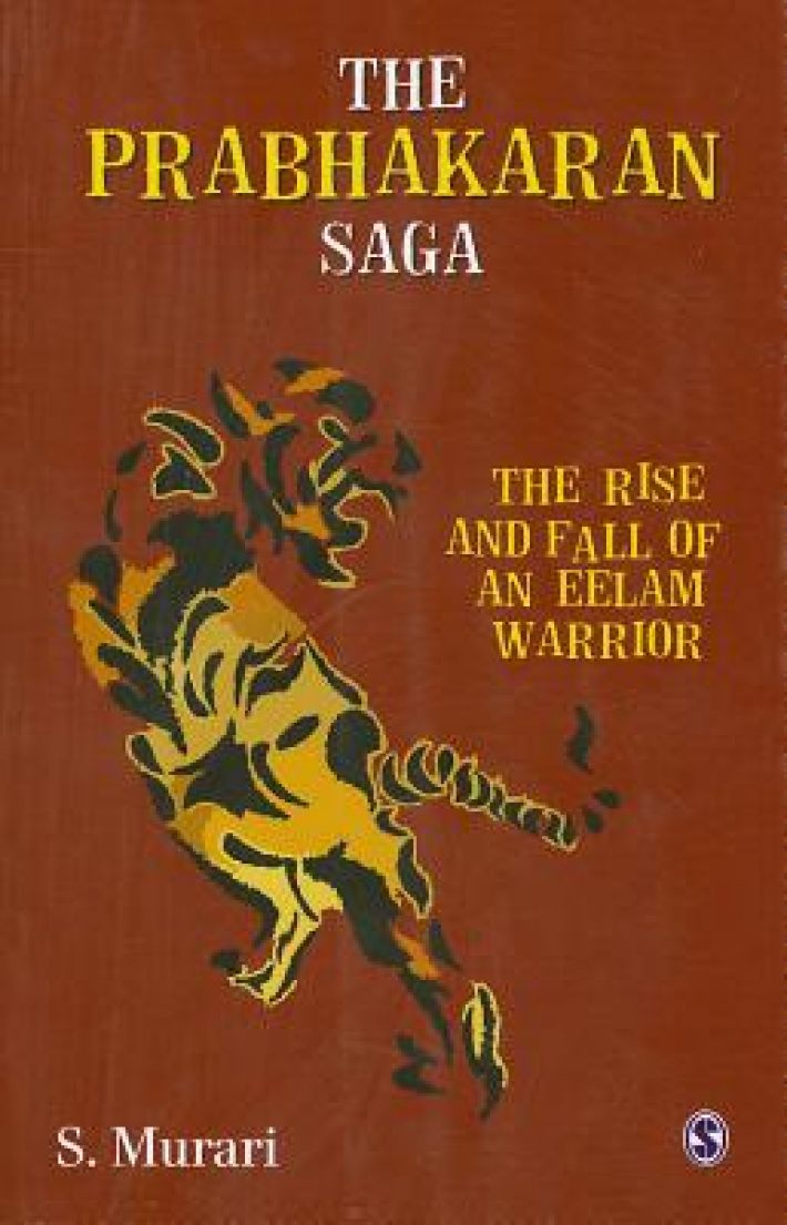 The Prabhakaran Saga: The Rise and Fall of an Eelam Warrior