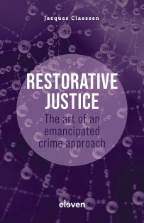 Restorative Justice: The Art of an Emancipated Crime Approach • Restorative Justice: The Art of an Emancipated Crime Approach