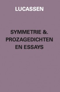 Symmetrie &. prozagedichten en essays