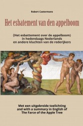 Het esbatement van den appelboom (Het esbattement over de appelboom) in hedendaags Nederlands en andere kluchten van de rederijkers