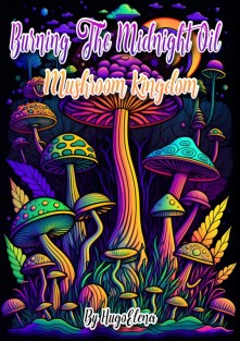 Burning the midnight oil: Mushroom kingdom