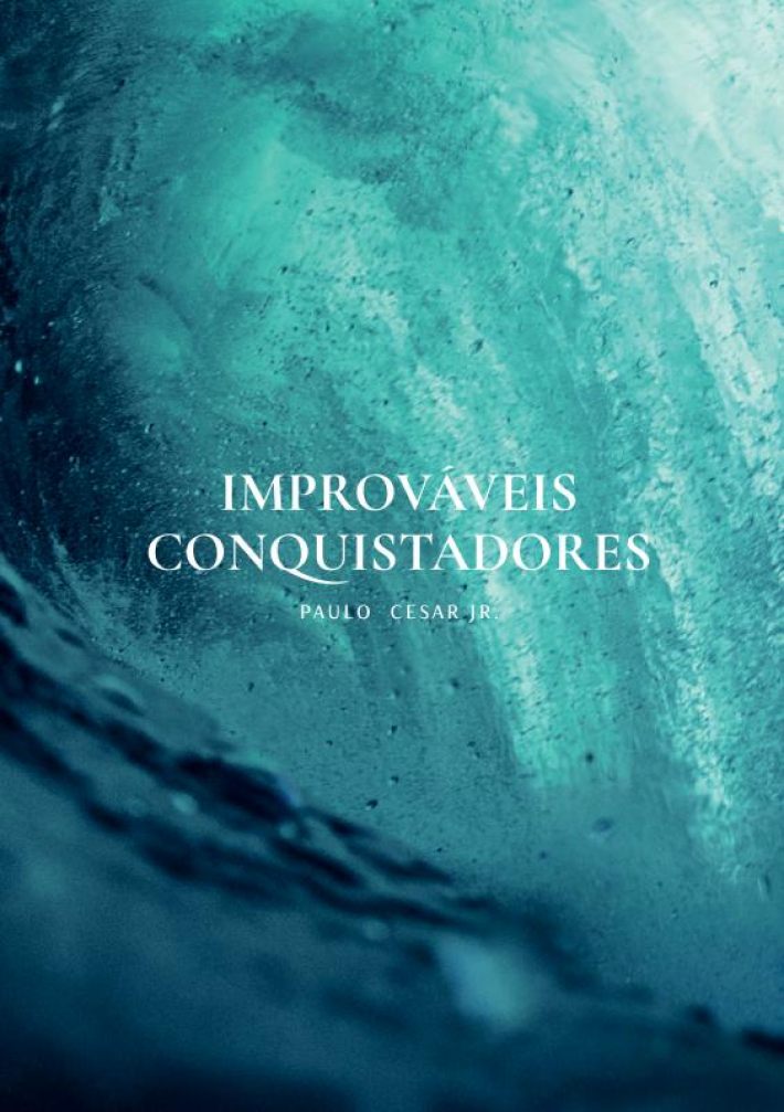 Improváveis Conquistadores • Improváveis Conquistadores