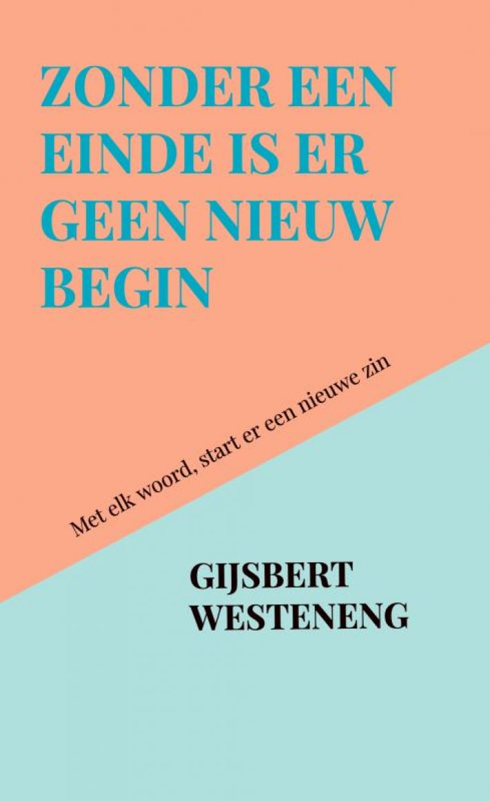 Zonder een einde Is er geen nieuw begin