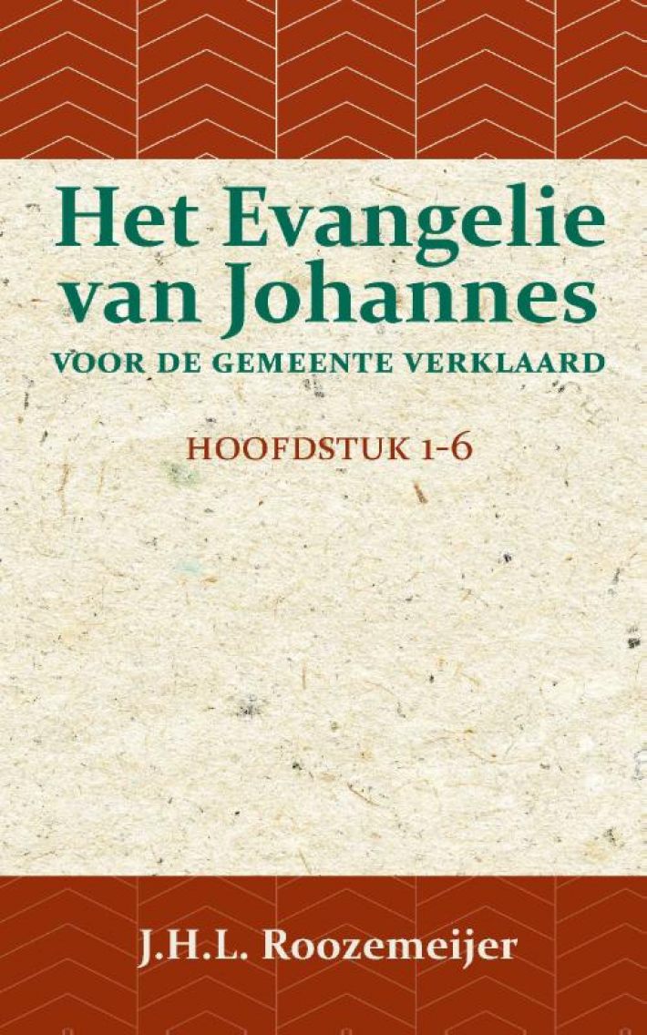 Het Evangelie van Johannes voor de Gemeente verklaard 1