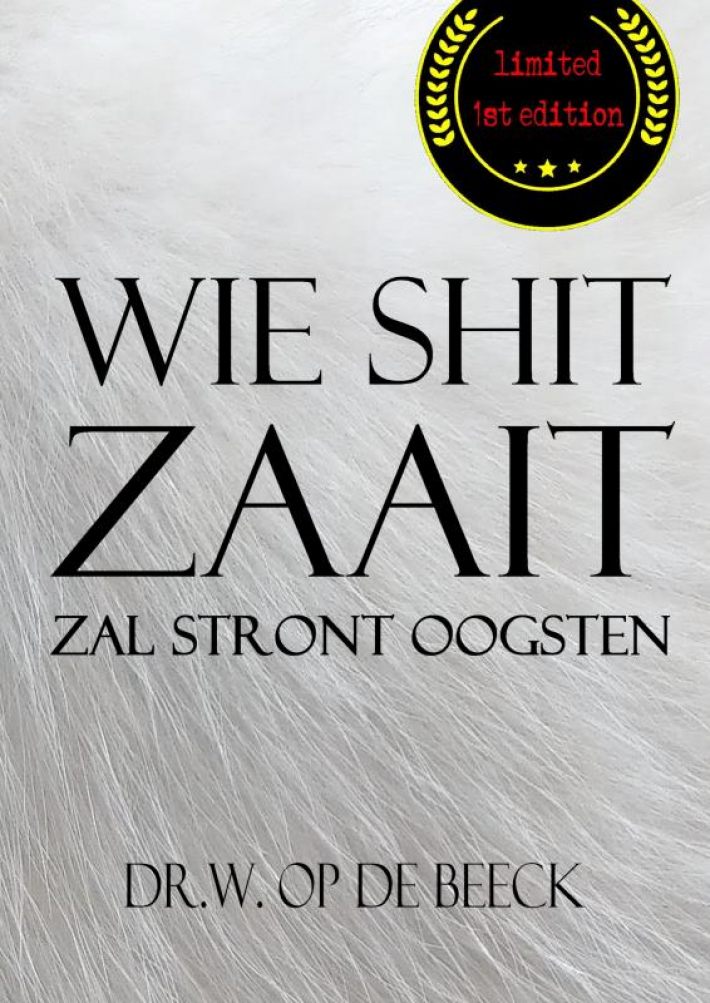 wie shit zaait, zal stront oogsten