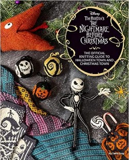 The Disney Tim Burton's Nightmare Before Christmas: The Official Knitting Guide to Halloween Town and Christmas Town