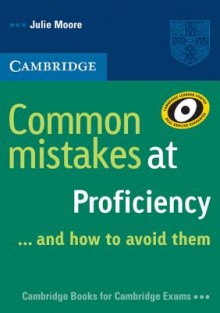 Common Mistakes at Proficiency...and How to Avoid Them