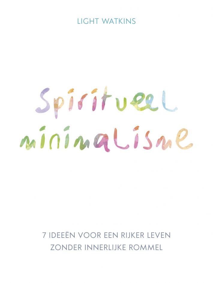 Spiritueel minimalisme • Spiritueel minimalisme