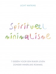 Spiritueel minimalisme • Spiritueel minimalisme