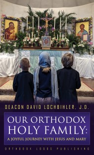 Our Orthodox Holy Family: A Joyful Journey with Jesus and Mary