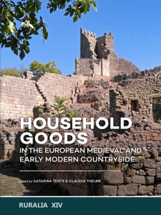 Household goods in the European Medieval and Early Modern Countryside • Household goods in the European Medieval and Early Modern Countryside