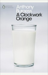 A Clockwork Orange : Penguin Modern Classics