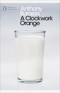 A Clockwork Orange : Penguin Modern Classics