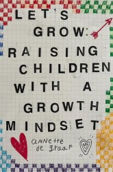 Let's Grow: Raising Children with a Growth Mindset