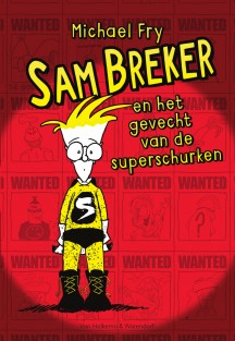 Sam Breker en het gevecht van de superschurken • Sam Breker en het gevecht van de superschurken